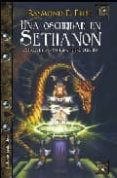 UNA OSCURIDAD EN SETHANON: LA SAGA DE LA FRACTURA (LIBRO CUATRO) de FEIST, RAYMOND E. 