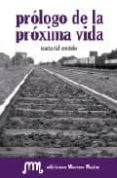 PROLOGO DE LA PROXIMA VIDA de RIAL CRESTELO, MARTA 