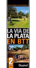 LA VIA DE LA PLATA EN BTT de PASTOR GONZALEZ, JOSE A. 