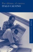 POR ULTIMO, EL CUERVO de CALVINO, ITALO 