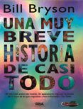 UNA MUY BREVE HISTORIA DE CASI TODO de BRYSON, BILL 
