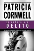 EL CUERPO DEL DELITO (SERIE KAY SCARPETTA 2) de CORNWELL, PATRICIA 
