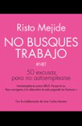 NO BUSQUES TRABAJO di MEJIDE, RISTO 