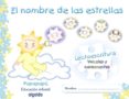 EL NOMBRE DE LAS ESTRELLAS. LECTOESCRITURA 2. PAUTA (PAPAPAP) EDUCACIN INFANTIL 3-5 AOS di VV.AA. 
