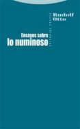 ENSAYOS SOBRE LO NUMINOSO de OTTO, RUDOLF 