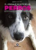 EL LENGUAJE SECRETO DE LOS PERROS de COLLINS, SOPHIE 