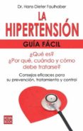 LA HIPERTENSION: GUIA FACIL di DIETER FAULHABER, DR. HANS 