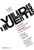 VIOLADAS O MUERTAS de VALDES, ISABEL 