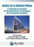 ANALISIS DE LA DINAMICA URBANA: Y SIMULACION DE ESCENARIOS DE DES ARROLLO FUTURO CON TECNOLOGIAS DE LA INFORMACION GEOGRAFICA di GOMEZ DELGADO, MONTSERRAT 