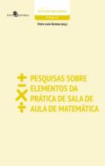 Pesquisas Sobre Elementos Da Prática De Sala De Aula De Matemática (eb