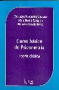 CURSO BASICO DE PSICOMETRIA. TEORIA CLASICA di FERNANDEZ LIPORACE, MERCEDES 