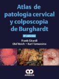 ATLAS DE PATOLOGA CERVICAL Y COLPOSCOPIA DE BURGHARDT (4 ED.) 2017 di VV.AA. 