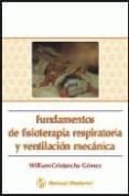 FUNDAMENTOS DE FISIOTERAPIA RESPIRATORIA Y VENTLIACION MECANICA ( 2EDICION) de CRISTANCHO GOMEZ, WILLIAM 