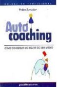 AUTOCOACHING. COMO CONSEGUIR LO MEJOR DE UNO MISMO di AMADOR, PEDRO 