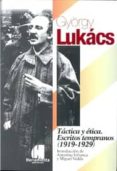 TACTICA Y ETICA. ESCRITOS TEMPRANOS (1919-1929) de LUKACS, GYRGY 