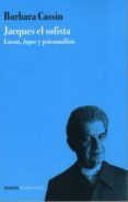 JACQUES EL SOFISTA di CASSIN, BARBARA 