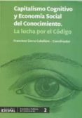CAPITALISMO COGNITIVO Y ECONOMIA SOCIAL DEL CONOCIMIENTO di SIERRA CABALLERO, FRANCISCO 