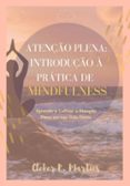 Atenção Plena: Introdução À Prática De Mindfulness – Ebook (ebook)