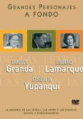 ATAHUALPA YUPANQUI - LIBERTAD LAMARQUE - CHABUCA GRANDA: GRANDES PERSONAJES A FONDO de SOLER SERRANO, JOAQUIN 