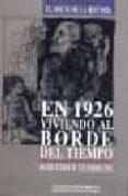 EN 1926. VIVIENDO AL BORDE DEL TIEMPO di ULRICH GUMBRECHT, HANS 