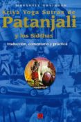 KRIYA YOGA SUTRAS DE PATAJALI Y LOS SIDDHAS de GOVINDAN, MARSHALL 