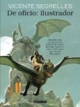 DE OFICIO: ILUSTRADOR de SEGRELLES, VICENTE 