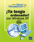 YA TENGO ORDENADOR CON WINDOWS XP di VV.AA. 