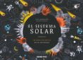EL SISTEMA SOLAR: UN LIBRO QUE BRILLA EN LA OSCURIDAD de JANKELIOWITCH, ANNE BUXTON, ANNABELLE 