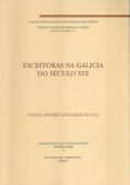 ESCRITORAS NA GALICIA DO SCULO XIX de GONZALEZ PAZ, CARLOS ANDRES 