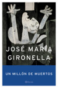 UN MILLON DE MUERTOS de GIRONELLA, JOSE MARIA 