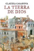 LA TIERRA DE DIOS de CASANOVA, CLAUDIA 