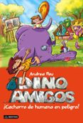 DINOAMIGOS 6: CACHORRO DE HUMANO EN PELIGRO! de PAU, ANDREA 