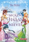 TEA STILTON ESPECIAL 2: EL SECRETO DE LAS HADAS DE LAS NIEVES de STILTON, TEA 