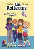 LAS ROLLETTES 2. UN, DOS, TRES... EQUIPO! de SOLER, LAIA 