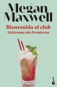 BIENVENIDA AL CLUB CABRONAS SIN FRONTERAS de MAXWELL, MEGAN 
