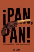 PAN, PAN! TODO LO QUE NO SABES SOBRE EL ARMA QUE ESCONDES EN LA DESPENSA de CIDON MADRIGAL, JOSE LUIS 