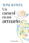 Un Caracol En Mi Armario Por Toni Acosta, Tapa Blanda