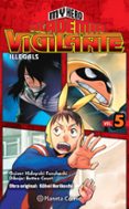 MY HERO ACADEMIA VIGILANTE ILLEGALS N 05 de HORIKOSHI, KOHEI 