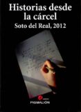HISTORIAS DESDE LA CARCEL, SOTO DEL REAL, 2012 di VV.AA. 