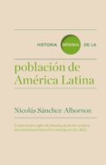 HISTORIA MNIMA DE LA POBLACION EN AMERICA LATINA de SANCHEZ ALBORNOZ, NICOLAS 