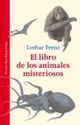 EL LIBRO DE LOS ANIMALES MISTERIOSOS di FRENZ, LOTHAR 