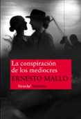 LA CONSPIRACIN DE LOS MEDIOCRES de MALLO, ERNESTO 