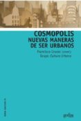 COSMOPOLIS: NUEVAS MANERAS DE SER HUMANOS de CRUCES VILLALOBOS, FRANCISCO 