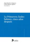 LA PRIMAVERA RABE: BALANCE, CINCO AOS DESPUS di FERREIRO GALGUERA, JUAN 