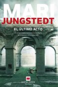 EL LTIMO ACTO (SAGA ANDERS KNUTAS 10) de JUNGSTEDT, MARI 