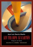 SIN TRAMPA NI CARTON: DIARIOS 2016-2017 de GARCIA MARTIN, JOSE LUIS 