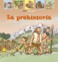 LA PREHISTORIA (3 ED.) (MINI LAROUSSE) di VV.AA. 