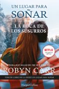 LA ROCA DE LOS SUSURROS (SAGA UN LUGAR PARA SOAR 3) de CARR, ROBYN 