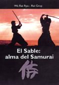 EL SABLE: ALMA DE SAMURAI di ROYO, FRANCISCO 