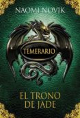 TEMERARIO 2: EL TRONO DE JADE de NOVIK, NAOMI 